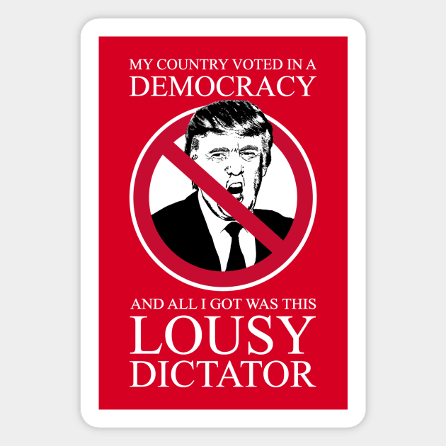 Trump - Lousy Dictator Magnet by mockfu